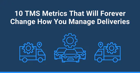 10 Metrics to Track With a TMS